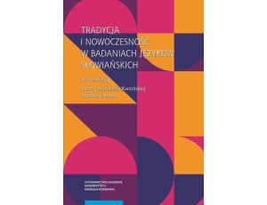 Tradycja i nowoczesność w badaniach języków słowiańskich