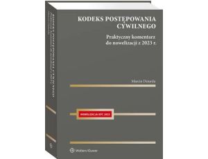 Kodeks postępowania cywilnego. Praktyczny komentarz do nowelizacji z 2023 r.