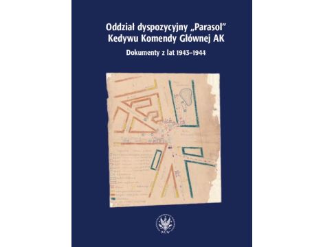 Oddział dyspozycyjny "Parasol" Kedywu Komendy Głównej AK Dokumenty z lat 1943–1944