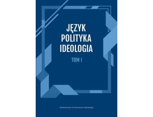 Język, Polityka, Ideologia Tom 1.