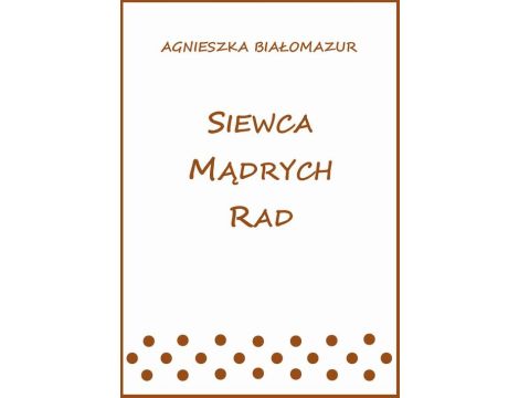 Siewca mądrych rad