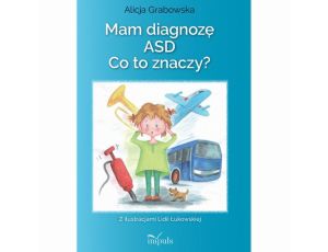Mam diagnozę ASD? Co to znaczy?