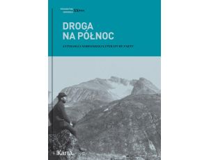 Droga na Północ Antologia norweskiej literatury faktu