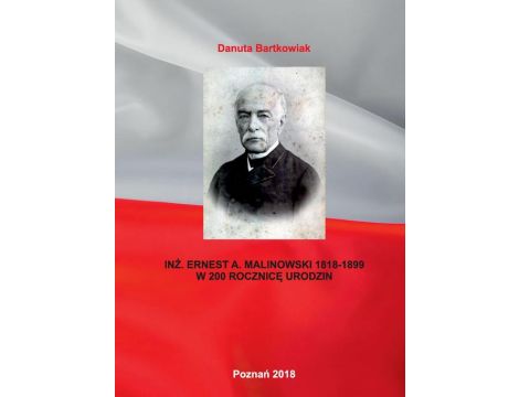 INŻ. ERNEST A. MALINOWSKI 1818-1899 W 200 ROCZNICĘ URODZIN