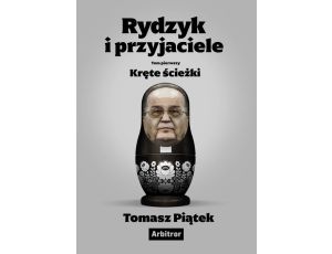 Rydzyk i przyjaciele. Kręte ścieżki