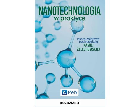 Nanotechnologia w praktyce. Rozdział 3 Otrzymywanie nanokrzemionki (SiO2) metodą ZOL-ŻEL