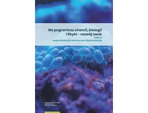 Na pograniczu chemii, biologii i fizyki – rozwój nauk. Tom 3