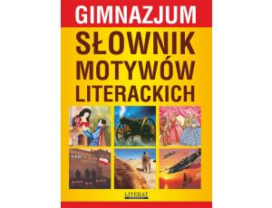 Słownik motywów literackich. Gimnazjum