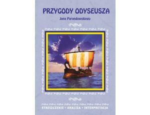 Przygody Odyseusza Jana Parandowskiego Streszczenie. Analiza. Interpretacja