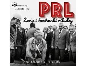 PRL Żony i kochanki władzy