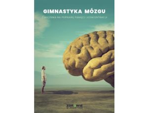 „Gimnastyka mózgu”. Ćwiczenia na poprawę pamięci i koncentracji