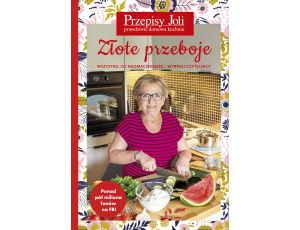 Przepisy Joli. Złote przeboje - wszystko, co najsmaczniejsze.