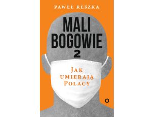 Mali bogowie 2. Jak umierają Polacy