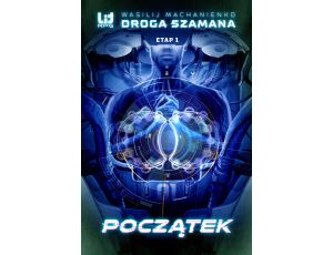 Droga Szamana. Etap 1: Początek