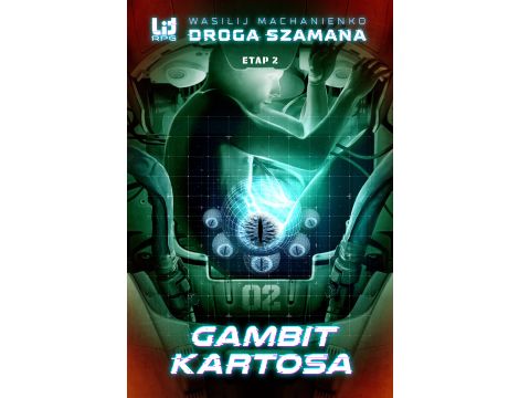 Droga Szamana. Etap 2: Gambit Kartosa