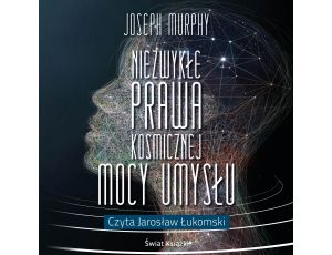 Niezwykłe prawa kosmicznej mocy umysłu