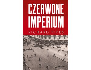 Czerwone imperium. Powstanie Związku Sowieckiego