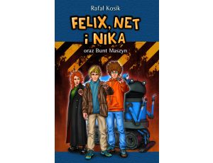 Felix, Net i Nika oraz Bunt Maszyn
