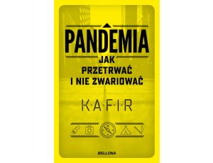 Pandemia. Jak przetrwać i nie zwariować