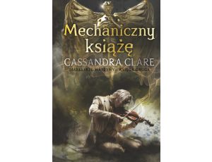 Mechaniczny książę. Cykl Diabelskie maszyny. Tom 2