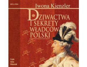 Dziwactwa i sekrety władców Polski