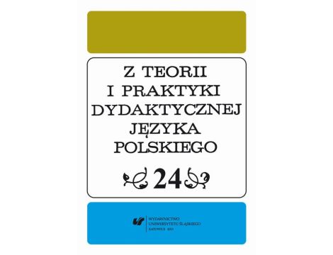 Z Teorii i Praktyki Dydaktycznej Języka Polskiego. T. 24
