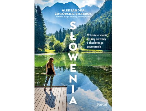 Słowenia. W krainie winnic, dzikiej przyrody