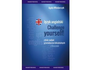 Język angielski - Challenge your English Zbiór zadań gramatyczno-leksykalnych