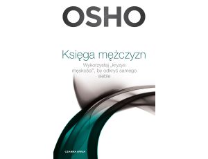 Księga mężczyzn. Wykorzystaj kryzys męskości, by odkryć samego siebie