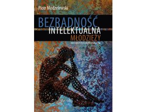 Bezradność intelektualna młodzieży Konteksty psychopedagogiczne