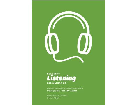 Polonsky Listening for Matura B2. Rozumienie ze słuchu na poziomie rozszerzonym. Podręcznik i zestaw zadań