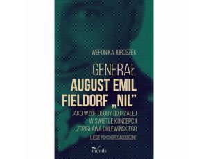 Generał August Emil Fieldorf „Nil” jako wzór osoby dojrzałej w świetle koncepcji Zdzisława Chlewińskiego