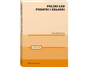 Polski Ład. Podatki i składki