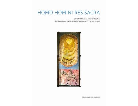 Homo Homini Res Sacra. Dokumentacja historyczna spotkań w Centrum Dialogu w Paryżu (1973-1989), t. 2: maj 1975 – maj 1977