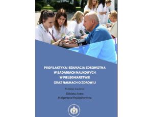 Profilaktyka i edukacja zdrowotna w badaniach naukowych w pielęgniarstwie oraz naukach o zdrowiu