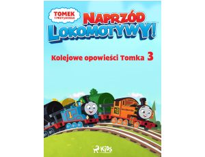 Tomek i przyjaciele - Naprzód lokomotywy - Kolejowe opowieści Tomka 3