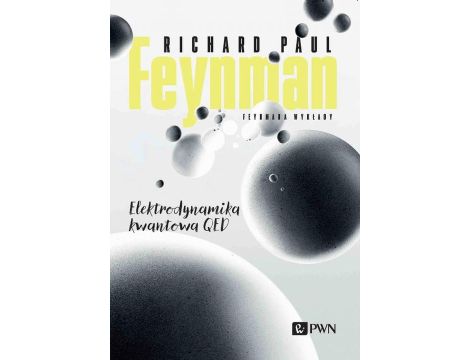 Feynmana wykłady. Elektrodynamika kwantowa QED. Wyd. 1
