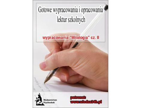 Wypracowania - Mitologia „Mity wybrane cz. II”