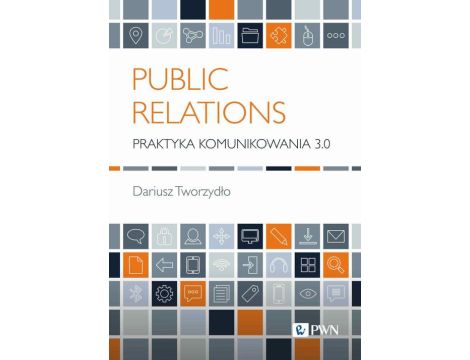 Public Relations Praktyka komunikowania 3.0