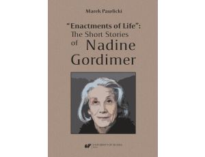 „Enactments of Life”: The Short Stories of Nadine Gordimer