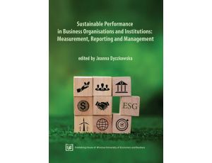 Sustainable Performance in Business Organisations and Institutions: Measurement, Reporting and Management