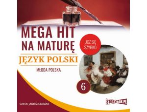 Mega hit na maturę. Język polski 6. Młoda Polska