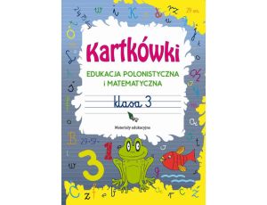 Kartkówki. Edukacja polonistyczna i matematyczna. Klasa 3