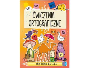 Ćwiczenia ortograficzne dla klas II-III Zeszyt 2 - ch - en - om