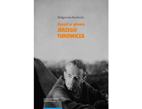 „Dyszel w głowie” Jerzego Turowicza. Wiara, idee i racje w świetle publicystyki z lat 1932–1939