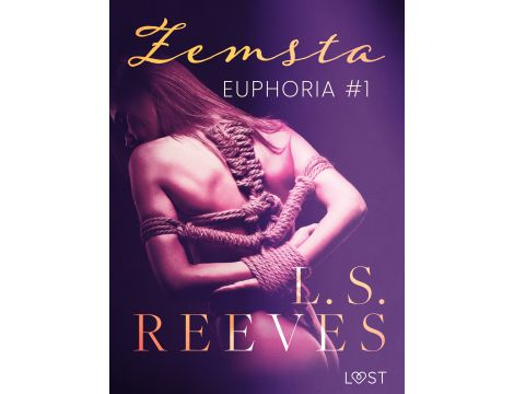 Euphoria #1: Zemsta – seria erotyczna BDSM