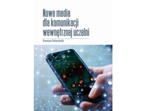 Nowe media w komunikacji wewnętrznej uczelni publicznych.