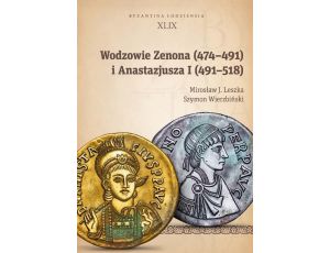 Wodzowie Zenona (474–491) i Anastazjusza I (491–518) Byzantina Lodziensia XLIX