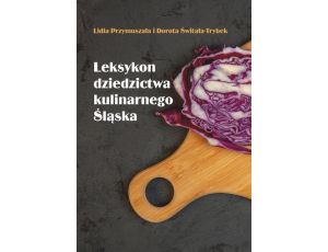 Leksykon dziedzictwa kulinarnego Śląska