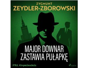 Major Downar zastawia pułapkę